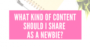 what-kind-of-content-should-i-share-as-a-newbie